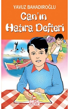 Can'ın Hatıra Defteri - Yavuz Bahadıroğlu - Nesil Çocuk Yayınları Can'ın Hatıra Defteri - Yavuz Bahadıroğlu - Nesil Çocuk Yayınları