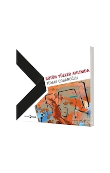 Bütün Yüzler Aklımda - Tümay Çobanoğlu Bütün Yüzler Aklımda - Tümay Çobanoğlu