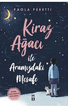 Kiraz Ağacı İle Aramızdaki Mesafe - Paola Peretti - Genç Timaş Kiraz Ağacı İle Aramızdaki Mesafe - Paola Peretti - Genç Timaş