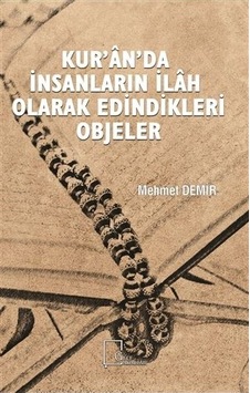 Kuranda İnsanların İlah Olarak Edindikleri Objeler - Mehmet Demir - Gece Akademi Kuranda İnsanların İlah Olarak Edindikleri Objeler - Mehmet Demir - Gece Akademi