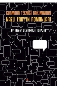 Kurmaca Tekniği Bakımından Nazlı Eray'ın Romanları / Dr. Hacer... Kurmaca Tekniği Bakımından Nazlı Eray'ın Romanları / Dr. Hacer...