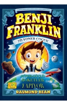 Benji Franklin - Süper Güçlü Roketler Yapıyor - Raymond Bean - Çoki Yayıncılık Benji Franklin - Süper Güçlü Roketler Yapıyor - Raymond Bean - Çoki Yayıncılık