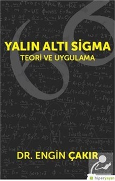 Yalın Altı Sigma: Teori ve Uygulama - Engin Çakır - Hiperlink Yalın Altı Sigma: Teori ve Uygulama - Engin Çakır - Hiperlink