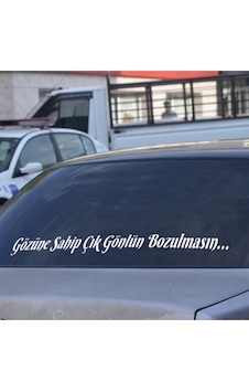 Gözüne Sahip Çık Gönlün Bozulmasın Araç Arkası Söz Araba Yazısı