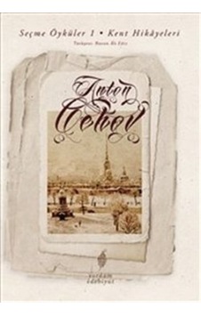 Seçme Öyküler 1. Cilt-Kent Hikayeleri - Anton Pavloviç Çehov - Yordam Edebiyat Seçme Öyküler 1. Cilt-Kent Hikayeleri - Anton Pavloviç Çehov - Yordam Edebiyat