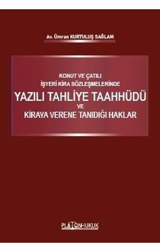 Konut Ve Çatılı İşyeri Kira Sözleşmelerinde Yazılı Taahhüdü Ve Kiraya Verene Tanıdığı Haklar