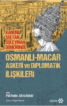 Osmanlı-macar Askeri Ve Diplomatik İlişkileri - Rjcı-731037 Osmanlı-macar Askeri Ve Diplomatik İlişkileri - Rjcı-731037