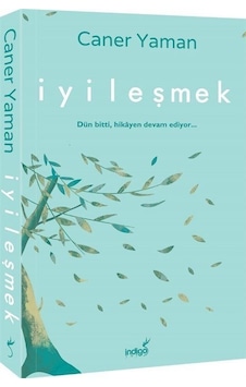 İyileşmek - Caner Yaman - İndigo Kitap İyileşmek - Caner Yaman - İndigo Kitap