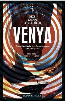 Bize Yalan Söylediler 1 - Venya - Kalemzade Cengiz Yardım - Düşün Yayınları