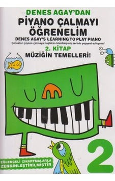Denes Agay'dan Piyano Çalmayı Öğrenelim 2. Kitap Denes Agay'dan Piyano Çalmayı Öğrenelim 2. Kitap