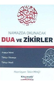 Namazda Okunacak Dualar Ve Zikirler: Arapça Metni - Türkçe Okunuşu - Türkçe Meali