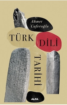 Türk Dili Tarihi - Ahmet Caferoğlu - Alfa Yayıncılık Türk Dili Tarihi - Ahmet Caferoğlu - Alfa Yayıncılık