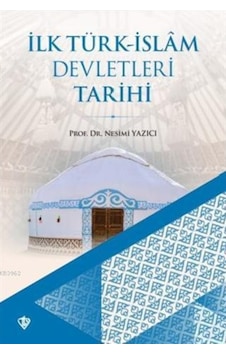 Ilk Türk Islam Devletleri Tarihi/Türkiye Diyanet Vakfı Ilk Türk Islam Devletleri Tarihi/Türkiye Diyanet Vakfı