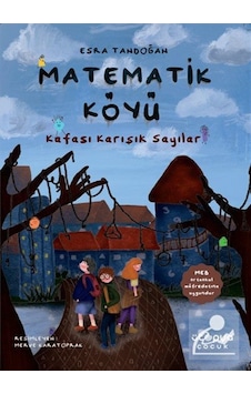 Matematik Köyü / Kafası Karışık Sayılar / Esra Tandoğan Matematik Köyü / Kafası Karışık Sayılar / Esra Tandoğan