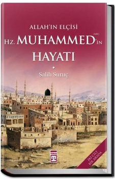 Allah'ın Elçisi Hazreti Muhammedin (s.a.v) Hayatı - Salih Suruç - Timaş Yayınları Allah'ın Elçisi Hazreti Muhammedin (s.a.v) Hayatı - Salih Suruç - Timaş Yayınları