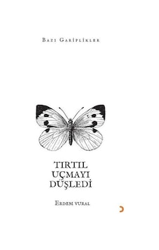 Tırtıl Uçmayı Düşledi - Erdem Vural - Cinius