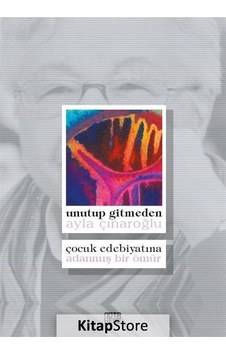 Unutup Gitmeden - Ayla Çınaroğlu - Nota Bene Yayınları