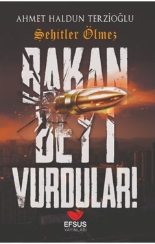 Bakan Beyi Vurdular - Şehitler Ölmez - Ahmet Haldun Terzioğlu - Efsus Bakan Beyi Vurdular - Şehitler Ölmez - Ahmet Haldun Terzioğlu - Efsus