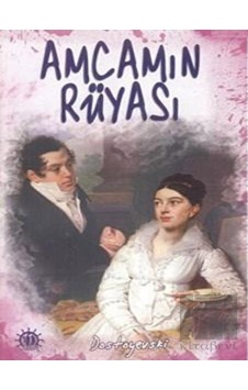 Amcamın Rüyası - Fyodor Mihayloviç Dostoyevski - Yason Yayıncılık Amcamın Rüyası - Fyodor Mihayloviç Dostoyevski - Yason Yayıncılık
