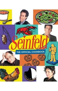 Seinfeld: The Official Cookbook Seinfeld: The Official Cookbook