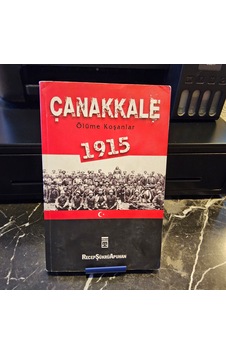 Çanakkale Ölüme Koşanlar 1915- 1.baskı