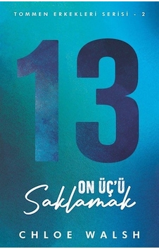 On Üç'ü Saklamak / Tommen Erkekleri Serisi 2 / Chloe Walsh On Üç'ü Saklamak / Tommen Erkekleri Serisi 2 / Chloe Walsh