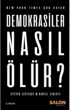 Demokrasiler Nasıl Ölür? / Daniel Ziblatt 9786059530668 Demokrasiler Nasıl Ölür? / Daniel Ziblatt 9786059530668