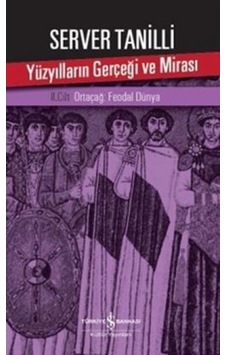 Yüzyılların Gerçeği ve Mirası 2. Cilt-Ortaçağ: Feodal Dünya Yüzyılların Gerçeği ve Mirası 2. Cilt-Ortaçağ: Feodal Dünya