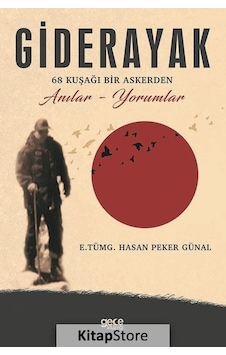 Giderayak - 68 Kuşağı Bir Askerden Anılar - Yorumlar - Hasan Peker Günal - Gece Kitaplığı Giderayak - 68 Kuşağı Bir Askerden Anılar - Yorumlar - Hasan Peker Günal - Gece Kitaplığı