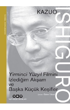Yirminci Yüzyıl Filmini Izlediğim Akşam ve Başka Küçük Keşiflerim