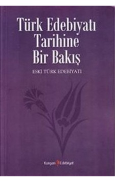 Türk Edebiyatı Tarihine Bir Bakış - M. Kayahan Özgül - Kurgan Edebiyat Türk Edebiyatı Tarihine Bir Bakış - M. Kayahan Özgül - Kurgan Edebiyat