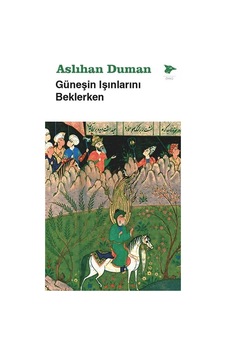 Güneşin Işınlarını Beklerken / Aslıhan Duman Güneşin Işınlarını Beklerken / Aslıhan Duman