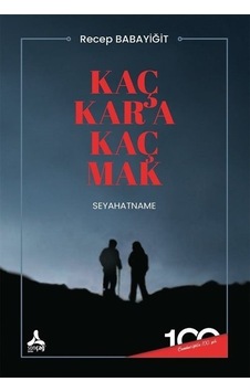 Kaç Kar'a Kaç Mak - Seyahatname - Recep Babayiğit - Sonçağ Yayınları
