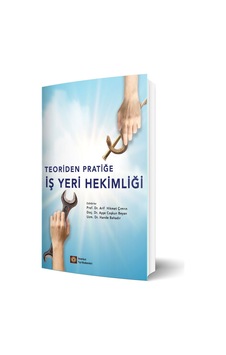 Teoriden Pratiğe İş Yeri Hekimliği Teoriden Pratiğe İş Yeri Hekimliği