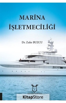 Marina İşletmeciliği - Zafer Buzcu - Akademisyen Kitabevi Marina İşletmeciliği - Zafer Buzcu - Akademisyen Kitabevi