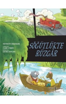 Söğütlükte Rüzgar-Çizgilerle Klasik - Kenneth Grahame - İş Bankası Kültür Yayınları Söğütlükte Rüzgar-Çizgilerle Klasik - Kenneth Grahame - İş Bankası Kültür Yayınları