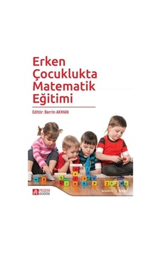 Erken Çocuklukta Matematik Eğitimi/Serap Erdoğan.Fatma Erken Çocuklukta Matematik Eğitimi/Serap Erdoğan.Fatma