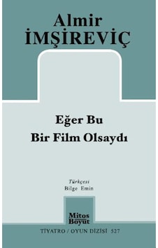 Eğer Bu Bir Film Olsaydı / Almir Imşireviç / / 9786055127732 Eğer Bu Bir Film Olsaydı / Almir Imşireviç / / 9786055127732