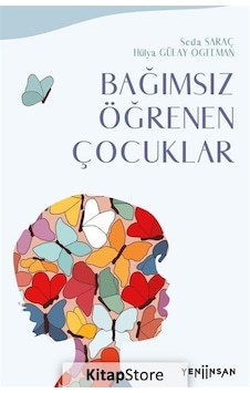 Bağımsız Öğrenen Çocuklar - Hülya Gülay Ogelman - Yeni İnsan Yayınevi