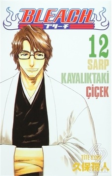 Bleach 12 - Sarp Kayalıktaki Çiçek- Gerekli Şeyler Bleach 12 - Sarp Kayalıktaki Çiçek- Gerekli Şeyler