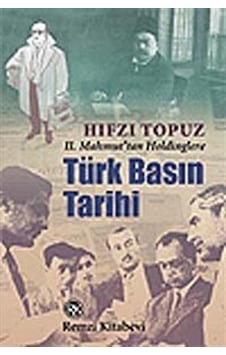 Türk Basın Tarihi / Hıfzı Topuz Türk Basın Tarihi / Hıfzı Topuz
