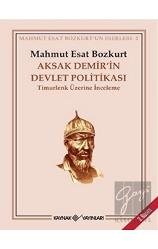 Aksak Demir’in Devlet Politikası Timurlenk Üzerine İnceleme -  Kaynak Yayınları