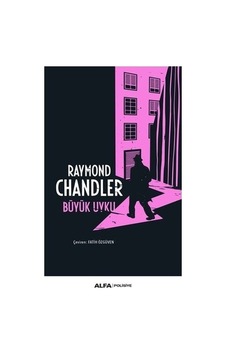 Büyük Uyku - Raymond Chandler - Alfa Yayıncılık Büyük Uyku - Raymond Chandler - Alfa Yayıncılık