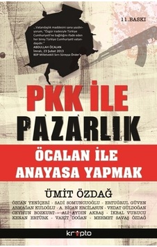 P Kk İle Pazarlık - Ö Calan İle Anayasa Yapmak