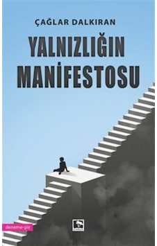 Yalnızlığın Manifestosu / Çağlar Dalkıran Yalnızlığın Manifestosu / Çağlar Dalkıran