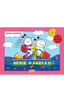Deniz Macerası 6-Uğurböceği Sevecen İle Salyangoz Tomurcuk - Erika Bartos - Yapı Kredi Yayınları Deniz Macerası 6-Uğurböceği Sevecen İle Salyangoz Tomurcuk - Erika Bartos - Yapı Kredi Yayınları