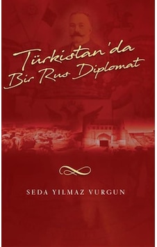 Türkistan'Da Bir Rus Diplomat Türkistan'Da Bir Rus Diplomat