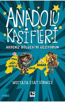 Anadolu Kâşifleri Akdeniz Bölgesi Ni Geziyorum Anadolu Kâşifleri Akdeniz Bölgesi Ni Geziyorum