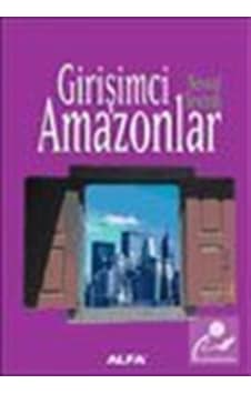 Girişimci Amazonlar - Nevval Sevindi - Alfa Yayıncılık Girişimci Amazonlar - Nevval Sevindi - Alfa Yayıncılık