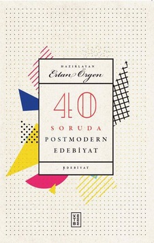 Ketebe 40 Soruda Postmodern Edebiyat Ketebe 40 Soruda Postmodern Edebiyat
